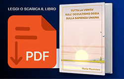 Scarica gratuitamente il Libro: Tutta la Verità sull'occultismo ossia sulla sapienza umana